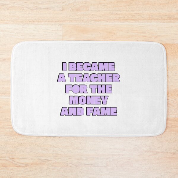 Item preview, I Became A Teacher For The Money And Fame  - Funny Teacher designed and sold by Inspirationmotivation.