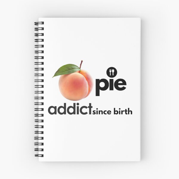 Item preview, Peach Pie Addict Since Birth. designed and sold by MPC-Mince-Pies.
