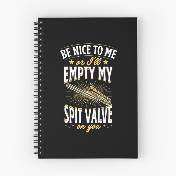 Item preview, Be Nice To Me Or I'll Empty My Spit Valve On You designed and sold by Rock Paper T-Shirts.