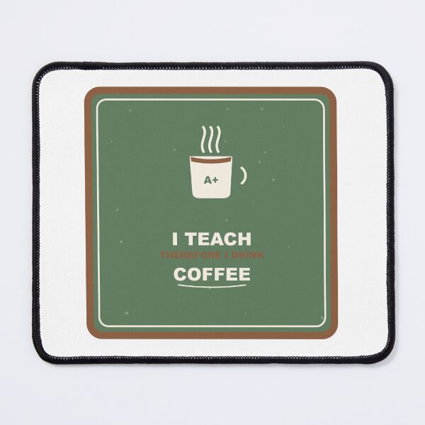 Item preview, I Teach Therefore I Drink Coffee Chalkboard Design designed and sold by Mega-Shopping.