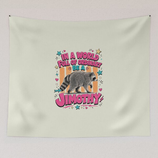 Item preview, In A World Full of Ordinary Be A Jimothy Viral Raccoon designed and sold by sentfromemily.