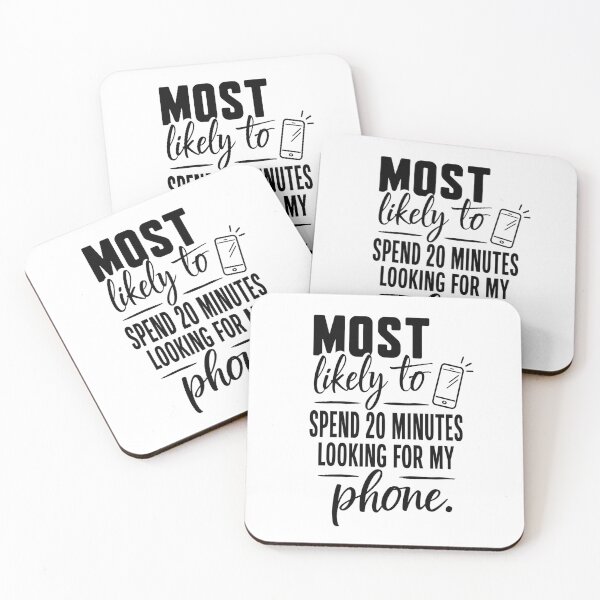 Item preview, Most Likely to Spend 20 Minutes Looking for My Phone, Quirky Quote | designed and sold by Lotta Luxxa Lifestyle.