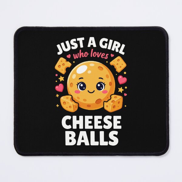 Item preview, JUST A GIRL WHO LOVES CHEESE BALLS designed and sold by jkrphoto.