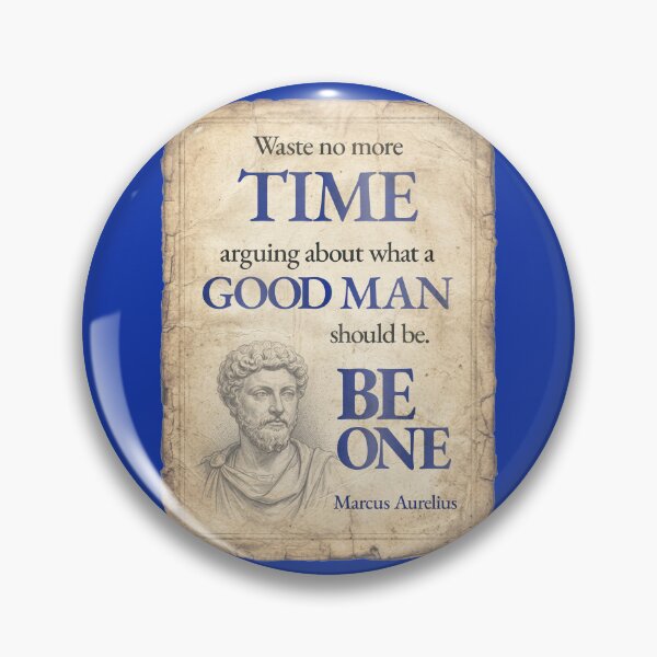 Item preview, Waste No More Time Arguing What a Good Man Should Be. Be One - Marcus Aurelius - Vintage Distressed Stoic Quote - Egyptian Blue Version designed and sold by Stoic Core.