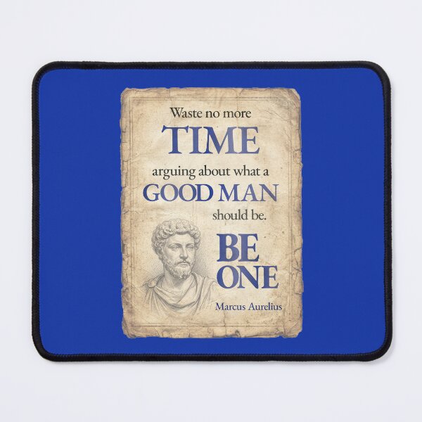 Item preview, Waste No More Time Arguing What a Good Man Should Be. Be One - Marcus Aurelius - Vintage Distressed Stoic Quote - Egyptian Blue Version designed and sold by Stoic Core.