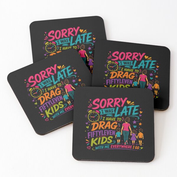 Item preview, Sorry I'm Late I Have Fiftyleven Kids Funny Quote designed and sold by DarkRelicStudio.