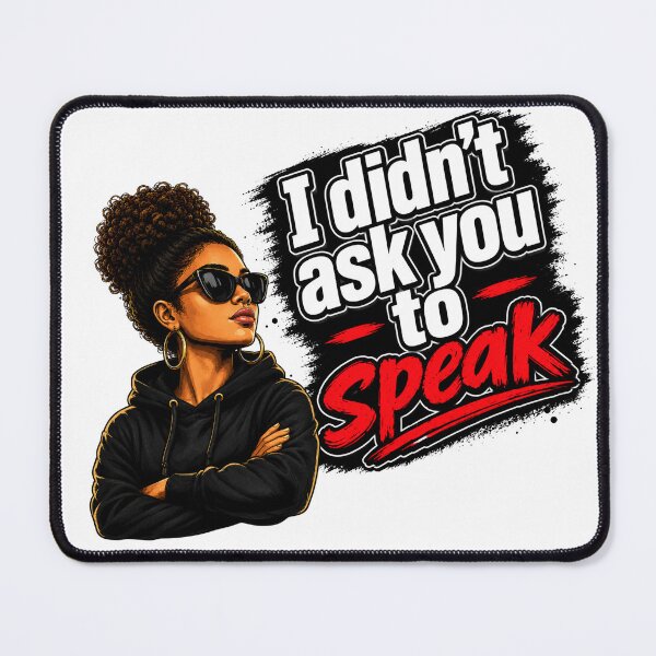 Item preview, I didn't ask you to speak designed and sold by DoodleBound.