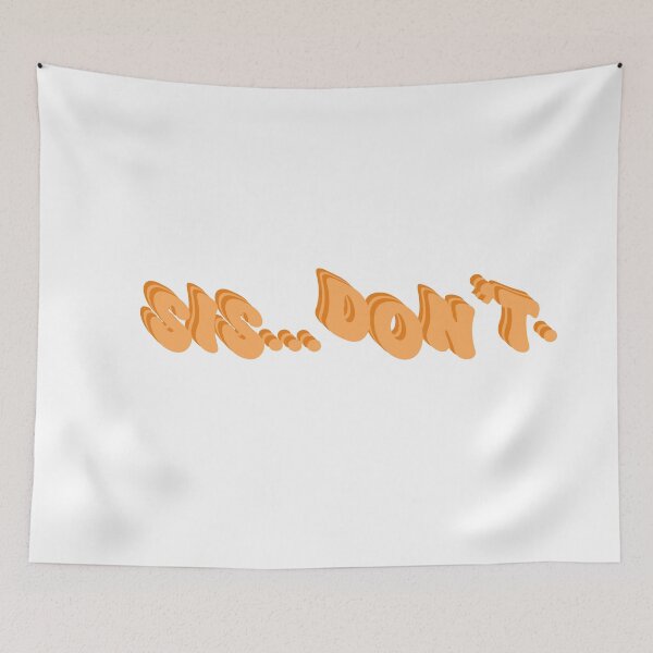 Item preview, Sis...Don't. Orange Groovy Funny Text designed and sold by CamilasPrints.