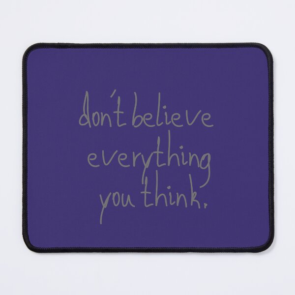 Item preview, Don't believe everything you think. designed and sold by Abby´s Healing Art.