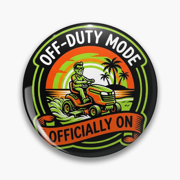 Item preview, Off Duty Mode Officially On Lawn Mower Funny Lawn Care Dad designed and sold by TeNovaStudio.