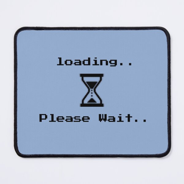Item preview, LOADING PLZ WAIT designed and sold by Port80Life.