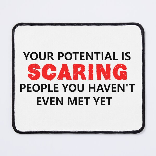 Item preview, Your Potential Is Scaring People You Haven't Met Yet – savage Confidence Quote designed and sold by Dziridesign.