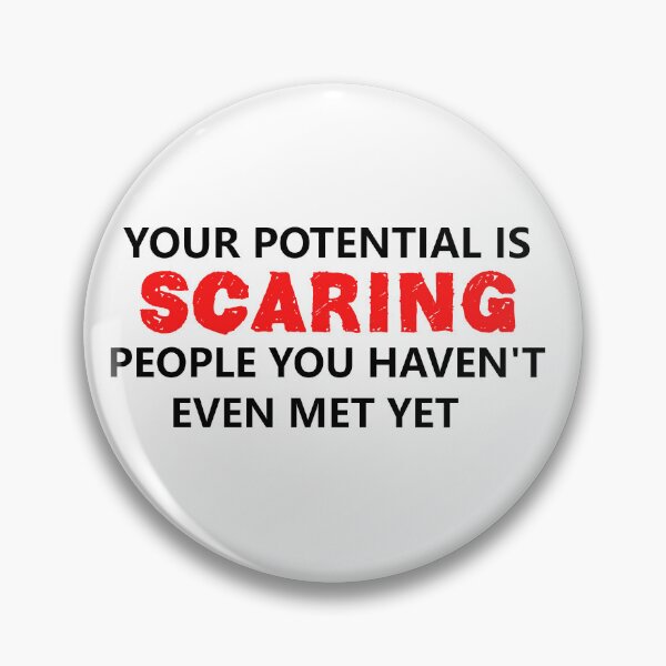 Item preview, Your Potential Is Scaring People You Haven't Met Yet – savage  Confidence Quote designed and sold by Dziridesign.