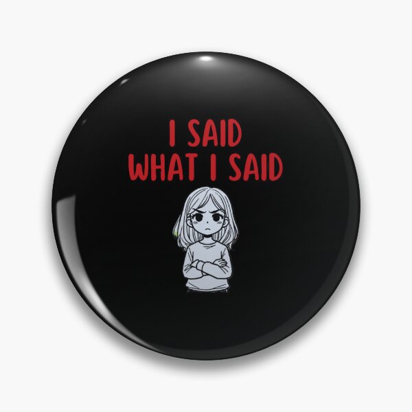Item preview, I Said What I Said designed and sold by DixieGirlStudio.