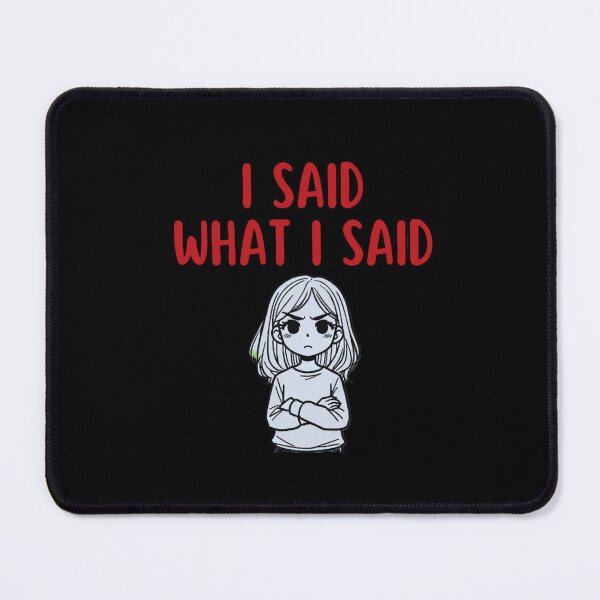 Item preview, I Said What I Said designed and sold by DixieGirlStudio.