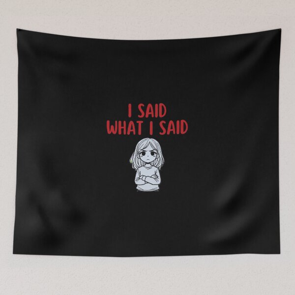 Item preview, I Said What I Said designed and sold by DixieGirlStudio.