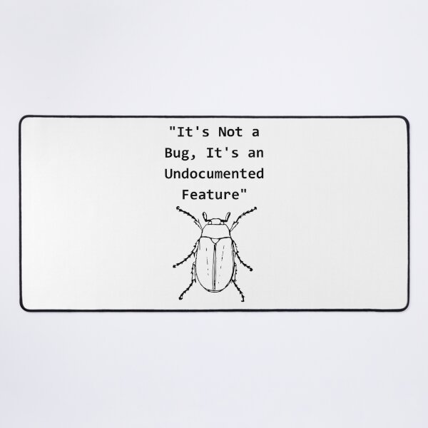 Item preview, Its Not A Bug Its An Undocumented Feature Programmer Humor designed and sold by eihabo.