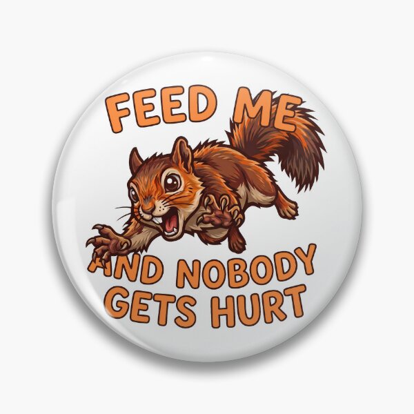 Item preview, Feed Me or Else Squirrel Rage Design designed and sold by JumpJammiesTees.
