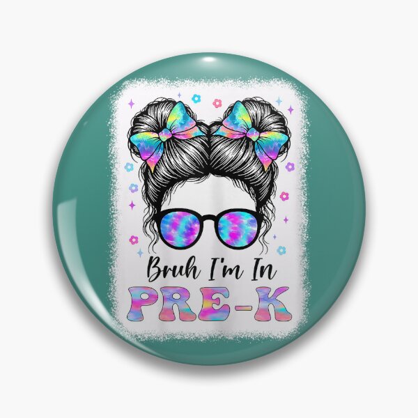 Item preview, Bruh I'm in Pre-k Messy Bun First Day of School Girls designed and sold by ArleneRowe.