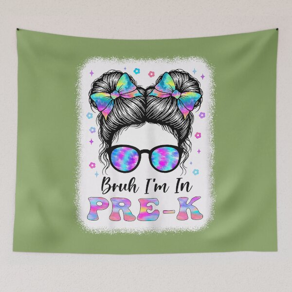 Item preview, Bruh I'm in Pre-k Messy Bun First Day of School Girls designed and sold by ArleneRowe.