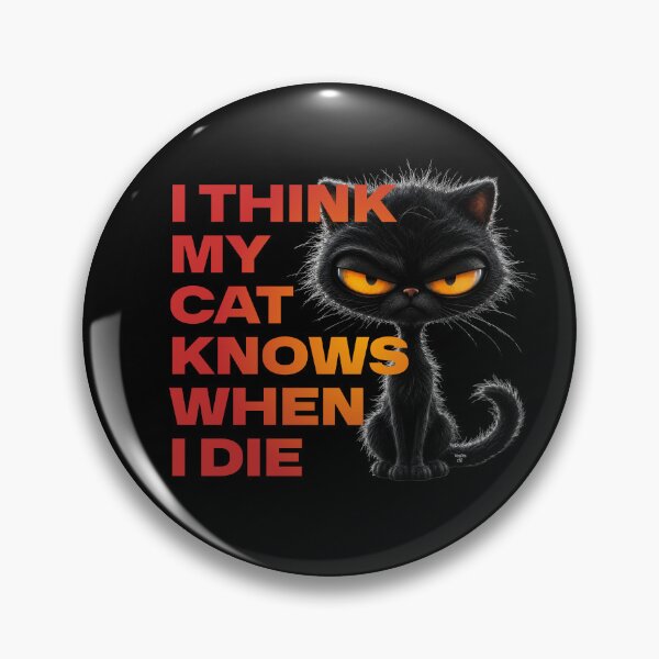 Item preview, I Think My Cat Knows When I Die designed and sold by Winston Cat.