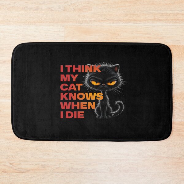 Item preview, I Think My Cat Knows When I Die designed and sold by Winston Cat.