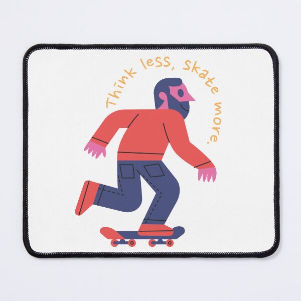 Item preview, Think less, skate more. designed and sold by monkik.
