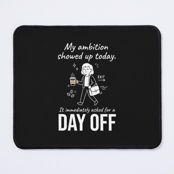 Item preview, My Ambition Showed Up Today Office Worker Typography Low Energy designed and sold by DesignbyAACreations .
