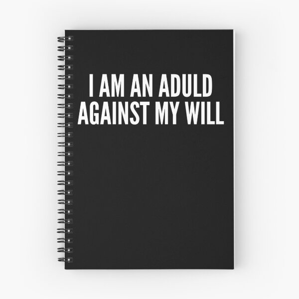 Item preview, I Am an Adult Against My Will | Nihilist Humor, Antinatalist Sarcastic Quote designed and sold by boldstuffshop.
