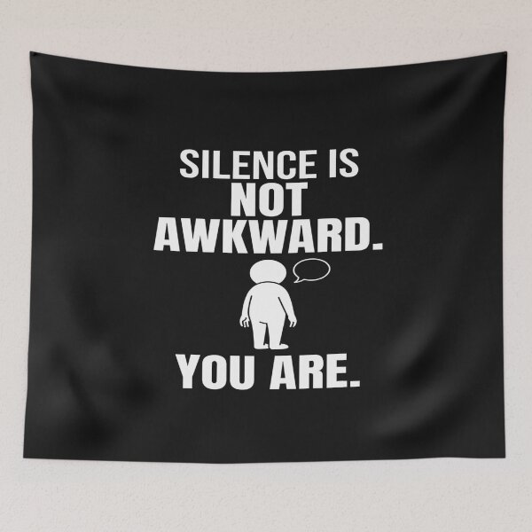 Item preview, Silence Is Not Awkward. You Are. Funny Introvert Quote designed and sold by DesignbyAACreations .