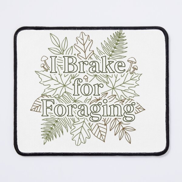 Item preview, I Brake For Foraging Minimalist Cottagecore Forager designed and sold by Mks-Fashion.