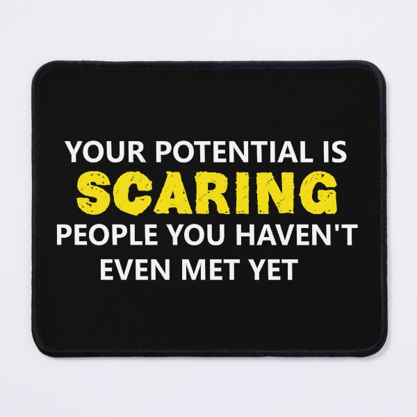 Item preview, Your Potential Is Scaring People You Haven't Met Yet – savage Confidence Quote white & yellow designed and sold by Dziridesign.
