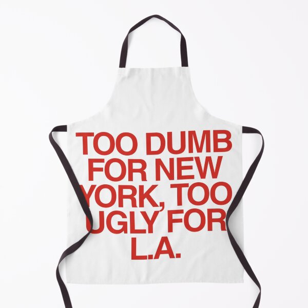 Item preview, Too Dumb for New York, Too Ugly for LA | Bold Funny Meme designed and sold by boldstuffshop.