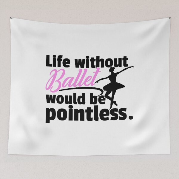 Item preview, Life Without Ballet Would Be Pointless designed and sold by graf1k.