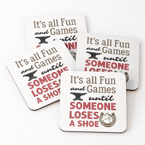 Item preview, Funny Farrier It's All Fun and Games Until Someone Loses a Shoe designed and sold by jaygo.