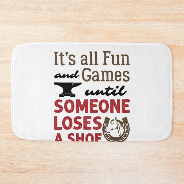 Item preview, Funny Farrier It's All Fun and Games Until Someone Loses a Shoe designed and sold by jaygo.