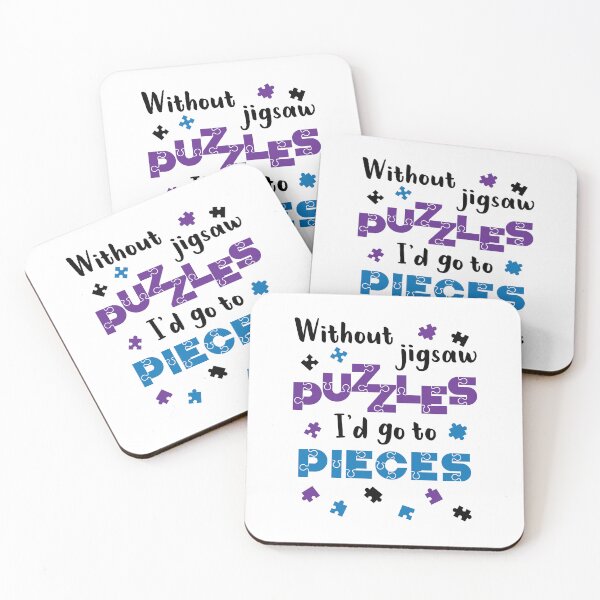 Item preview, Without Jigsaw Puzzles I'd Go to Pieces designed and sold by jaygo.