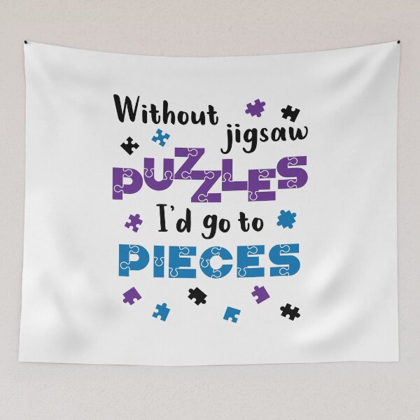Item preview, Without Jigsaw Puzzles I'd Go to Pieces designed and sold by jaygo.