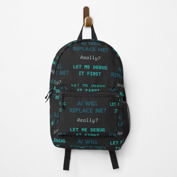 Item preview, AI Will Replace Me? Really? Let Me Debug It First designed and sold by AppealingVibes.