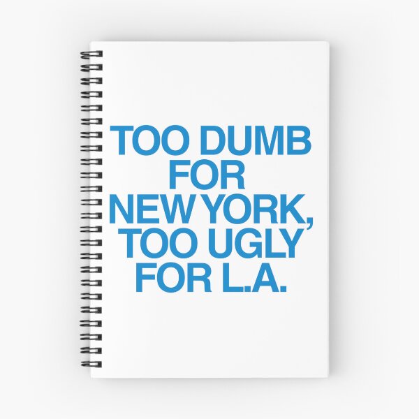 Item preview, Too Dumb for New York Too Ugly for LA | Self Deprecating Humor | Meme Quote designed and sold by boldstuffshop.