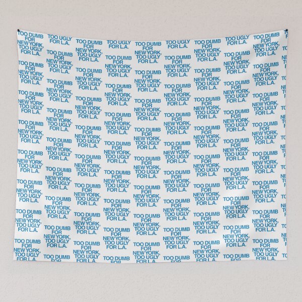 Item preview, Too Dumb for New York Too Ugly for LA | Self Deprecating Humor | Meme Quote designed and sold by boldstuffshop.