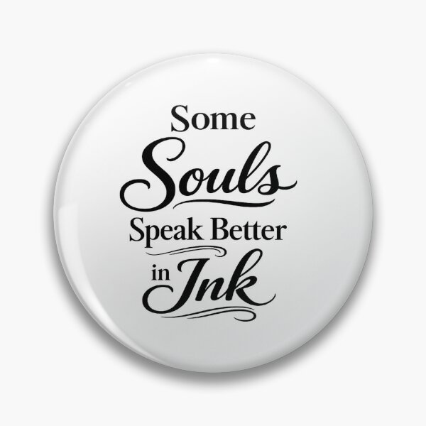 Item preview, Some Souls Speak Better in Ink Writer Quote designed and sold by Marilia Rosado Studio.