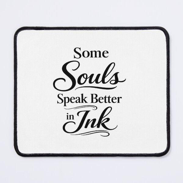 Item preview, Some Souls Speak Better in Ink Writer Quote designed and sold by Marilia Rosado Studio.