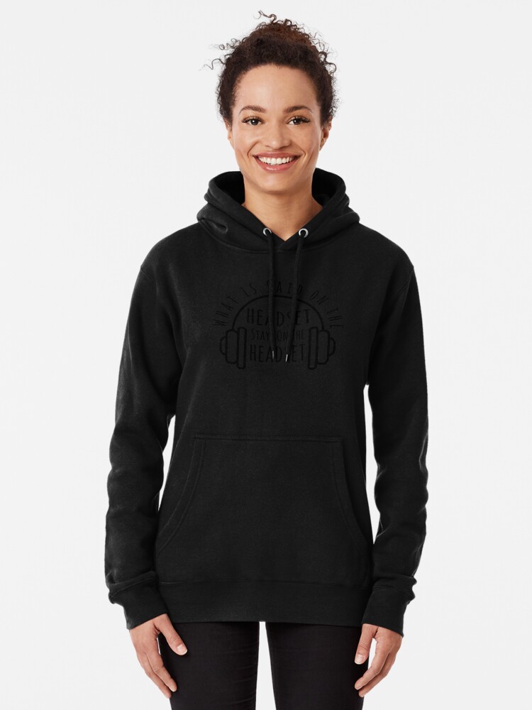 What is Said on Headset Stay on it Sweatshirt