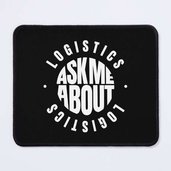 Item preview, Ask me About Logistics designed and sold by MaryAller.