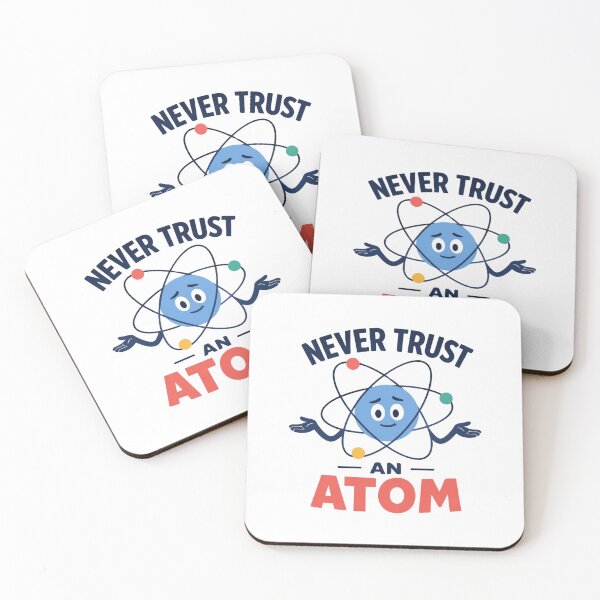 Item preview, Never Trust An Atom They Make Up Everything Science Pun designed and sold by Cerys-GS.