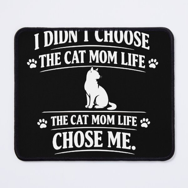Item preview, I Didn't Choose the Cat Mom Life the Cat Mom Life Chose Me — Funny Cat Mom Shirt designed and sold by dogthingsclub.
