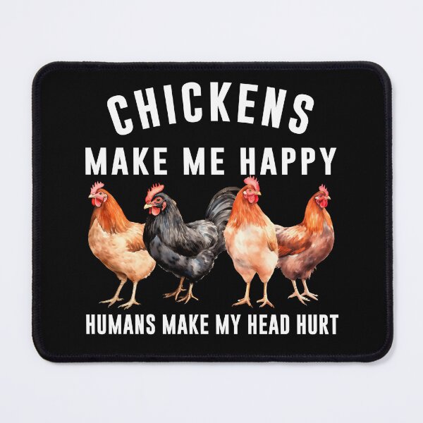 Item preview, CHICKENS MAKE ME HAPPY HUMANS MAKE MY HEAD HURT, Hilarious Chicken Adorable Gift for Fellow Chicken Enthusiasts designed and sold by aponwao.