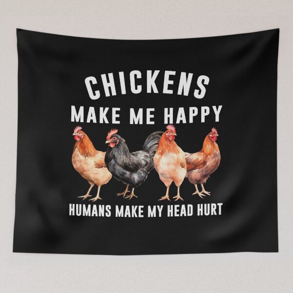Item preview, CHICKENS MAKE ME HAPPY HUMANS MAKE MY HEAD HURT, Hilarious Chicken Adorable Gift for Fellow Chicken Enthusiasts designed and sold by aponwao.
