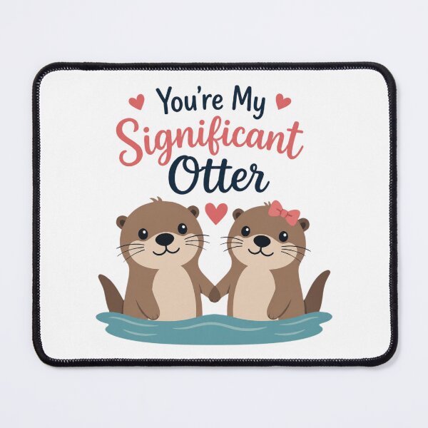 Item preview, You're My Significant Otter Cute Animal Pun designed and sold by Cerys-GS.